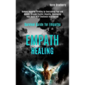 Empath Healing: Remove Negative Thinking by Overcoming Fear and Anxiety Through Psychic Empathy, Developing Your Skills With Emotional Intelligence (S - Paperback | Books | Wiccan Center