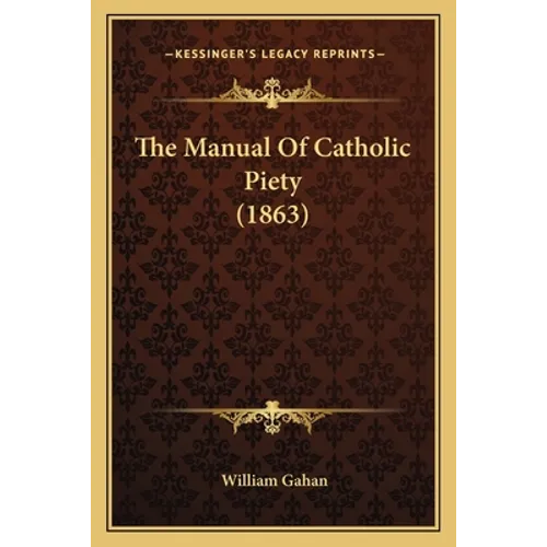 The Manual Of Catholic Piety (1863) - Paperback | Books | Wiccan Center