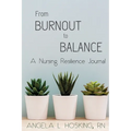 From Burnout to Balance: A Nursing Resilience Journal - Paperback | Books | Wiccan Center