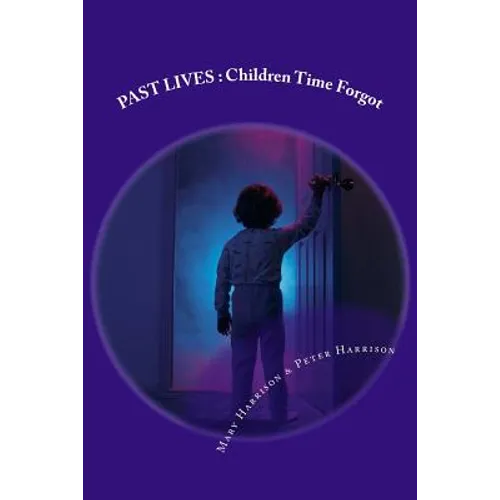 Past Lives: Children Time Forgot - Paperback