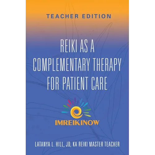 Reiki As a Complementary Therapy For Patient Care: Teacher's Edition - Paperback | Books | Wiccan Center