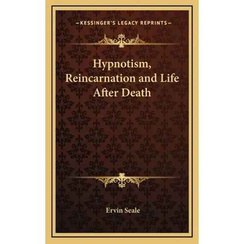 Hypnotism, Reincarnation and Life After Death - Hardcover | Books | Wiccan Center