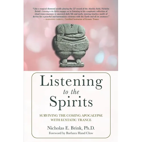 Listening to the Spirits: Surviving the Coming Apocalypse with Ecstatic Trance - Paperback | Books | Wiccan Center