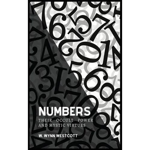 NUMBERS, Their Occult Power And Mystic Virtues - Hardcover | Books | Wiccan Center