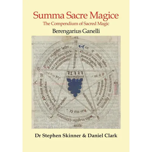 Summa Sacre Magice: Books 1 & 2: The Compendium of Sacred Magic - Hardcover