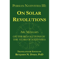 Persian Nativities III: Abu Ma'shar on Solar Revolutions - Paperback | Books | Wiccan Center