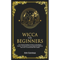 Wicca For Beginners: Your Practical Handbook of Wicca Crystal Magick. Discover The Secrets Of Crystal Spells And Rituals And Learn How To Communicate - Paperback | Books | Wiccan Center