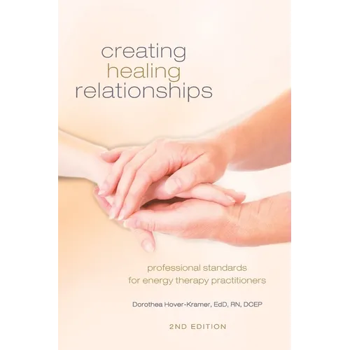 Creating Healing Relationships: Professional Standards for Energy Therapy Practitioners - Paperback | Books | Wiccan Center
