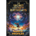 The Secret Language of Birthdays March Profiles - Paperback | Books | Wiccan Center