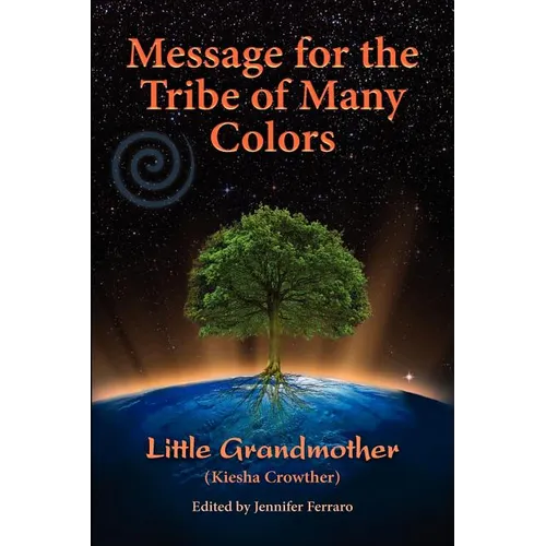 Message for the Tribe of Many Colors - Paperback | Books | Wiccan Center