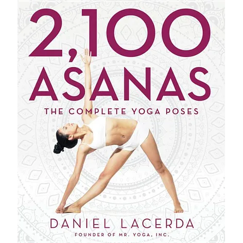2,100 Asanas: The Complete Yoga Poses - Hardcover | Books | Wiccan Center