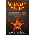 Witchcraft Mastery: How to Become a Modern Witch and Cast Powerful Spells Communing with Nature - All You Need to Know about Magic & Spell - Paperback | Books | Wiccan Center