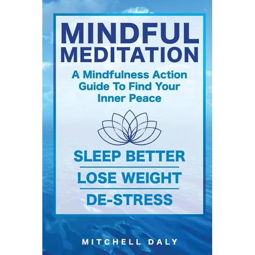 Mindful Meditation: Mindfulness Meditation Exercises and Action Guide To Find Your Inner Peace - Paperback | Books | Wiccan Center
