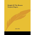 Knight Of The Brazen Serpent Degree - Paperback