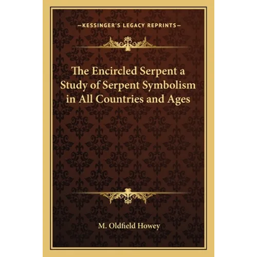 The Encircled Serpent a Study of Serpent Symbolism in All Countries and Ages - Paperback | Books | Wiccan Center