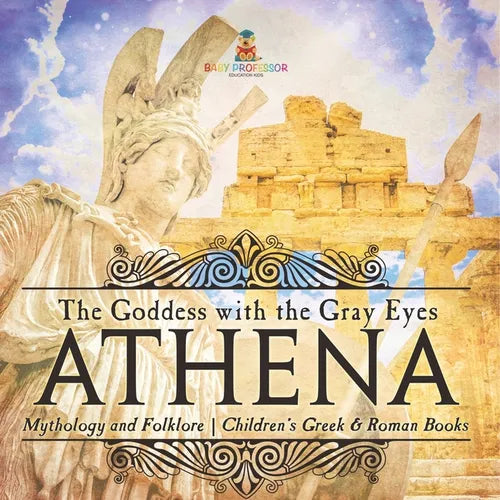 Athena: The Goddess with the Gray Eyes - Mythology and Folklore Children's Greek & Roman Books - Paperback | Books | Wiccan Center
