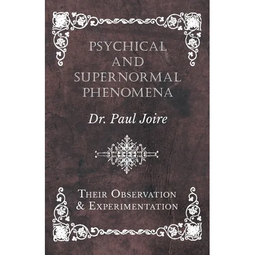 Psychical and Supernormal Phenomena - Their Observation and Experimentation - Paperback | Books | Wiccan Center