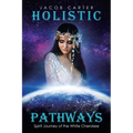 Holistic Pathways: Spirit Journey of the White Cherokee - Paperback | Books | Wiccan Center