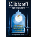 Witchcraft For Beginners: Your Handbook For Basic, Magic Spells, Oracles, History And Wicca Today - Paperback | Books | Wiccan Center