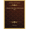 A Manual of the Order of the Eastern Star - Hardcover | Books | Wiccan Center