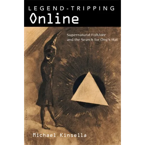 Legend-Tripping Online: Supernatural Folklore and the Search for Ong S Hat - Paperback | Books | Wiccan Center