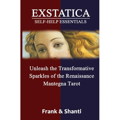 EXSTATICA Self-Help Essentials: Unleash the Transformative Sparkles of the Renaissance Mantegna Tarot - Paperback | Books | Wiccan Center