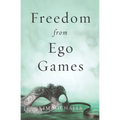 Freedom from Ego Games - Paperback | Books | Wiccan Center