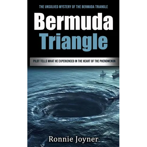 Bermuda Triangle: The Unsolved Mystery of the Bermuda Triangle (Pilot Tells What He Experienced in the Heart of the Phenomenon) - Paperback | Books | Wiccan Center