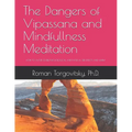 The Dangers of Vipassana and Mindfullness Meditation: How to Avoid Severe Psychological and Physical Side Effects and Harm - Paperback | Books | Wiccan Center