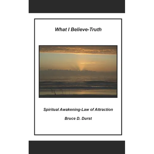 What I Believe- Truth: Spiritual Awakening- Laws of Nature - Paperback | Books | Wiccan Center