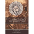Cyprian of Antioch: A Mage of Many Faces - Hardcover | Books | Wiccan Center
