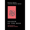 Shadow of the Rose: The Esoterism of the Romantic Tradition - Paperback | Books | Wiccan Center