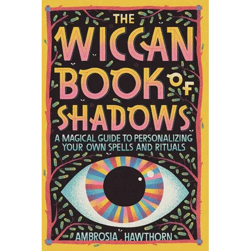 The Wiccan Book of Shadows: A Magical Guide to Personalizing Your Own Spells and Rituals - Paperback | Books | Wiccan Center