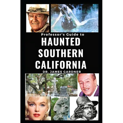 Professsor's Guide to Haunted Southern California - Paperback | Books | Wiccan Center
