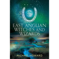East Anglian Witches and Wizards - Paperback