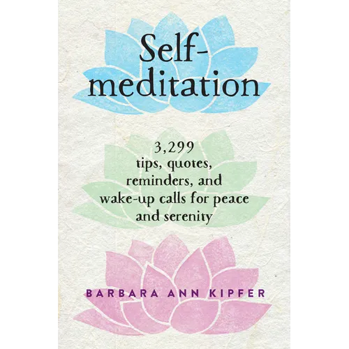 Self-Meditation: 3,299 Tips, Quotes, Reminders, and Wake-Up Calls for Peace and Serenity - Paperback | Books | Wiccan Center