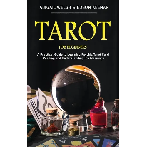 Tarot for Beginners: A Practical Guide to Learning Psychic Tarot Card Reading and Understanding the Meanings - Paperback | Books | Wiccan Center