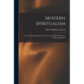 Modern Spiritualism: Its Facts and Fanaticisms, Its Consistencies and Contradictions. With an Appendix - Paperback | Books | Wiccan Center