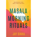 Masala Morning Rituals: Nourishing Your Body, Mind and Soul - Paperback | Books | Wiccan Center