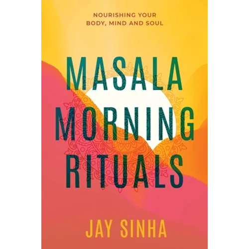 Masala Morning Rituals: Nourishing Your Body, Mind and Soul - Paperback | Books | Wiccan Center