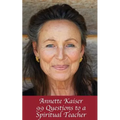 Annette Kaiser: 99 Questions to a Spiritual Teacher - Paperback | Books | Wiccan Center
