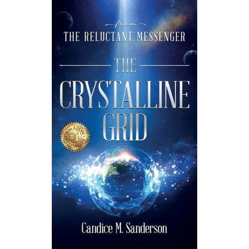 From the Reluctant Messenger: The Crystalline Grid - Hardcover | Books | Wiccan Center