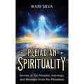 Pleiadian Spirituality: Secrets of the Pleiades, Astrology, and Messages from the Pleiadians - Hardcover | Books | Wiccan Center