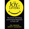 The Joy of Living: The Secret of Finding and Keeping Happiness in Your Life - Paperback | Books | Wiccan Center