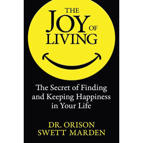 The Joy of Living: The Secret of Finding and Keeping Happiness in Your Life - Paperback | Books | Wiccan Center