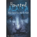 Haunted Alaska - Paperback | Books | Wiccan Center