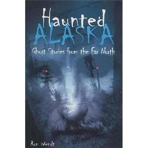 Haunted Alaska - Paperback | Books | Wiccan Center