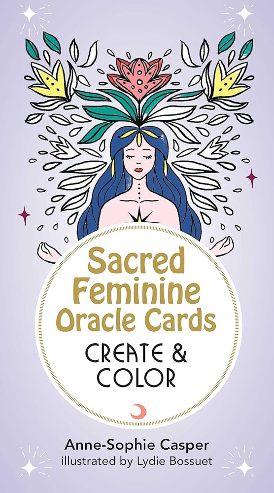 Sacred Feminine Oracle Cards: Create and Color: 33 Customizable Cards and Step-by-Step Guidebook for Channeling the Divine (Tarot/Oracle Decks) | Anne-Sophie Casper, Lydie Bossuet | Wiccan Center