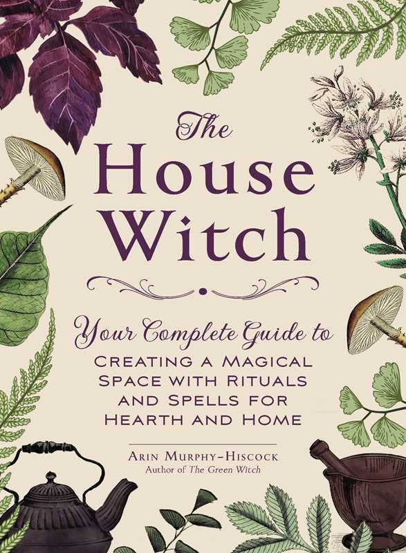 House Witch by Arin Murphy-Hiscock | Books | Wiccan Center