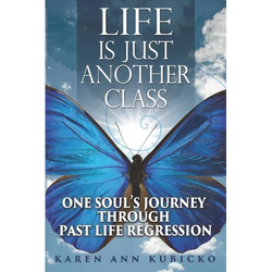 Life Is Just Another Class: One Soul's Journey Through Past Life Regression - Paperback | Books | Wiccan Center